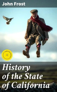 History of the State of California