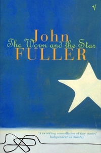 John Fuller - The Worm and the Star.