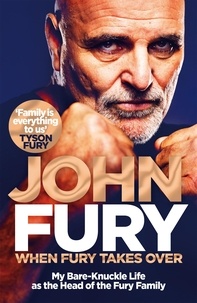 John Fury - When Fury Takes Over - Life, the Furys and Me.