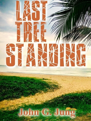  John G. Jung - Last Tree Standing.