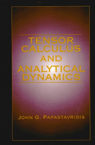 John-G Papastavridis - Tensor Calculus And Analytical Dynamics.