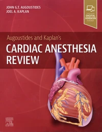 Augoustides and Kaplan's Cardiac Anesthesia Review