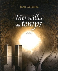 John Galanthe - Merveilles du temps - Poésie.