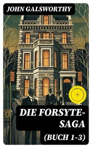 Die Forsyte-Saga (Buch 1-3)