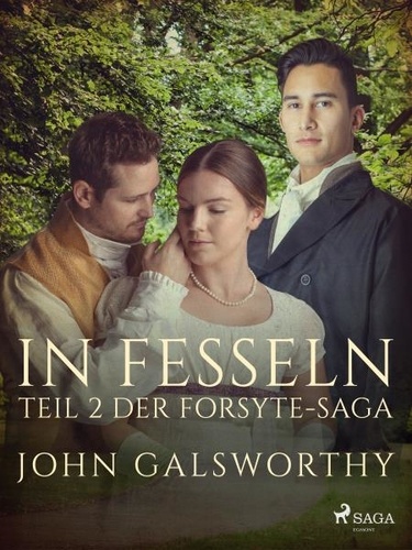 John Galsworthy et Luise Wolf - In Fesseln – Teil 2 der Forsyte-Saga.