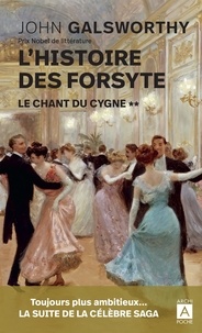 John Galsworthy - L'histoire des Forsyte Tome 2 : Le chant du cygne.