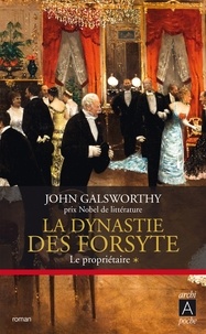 Livres en ligne pdf download La dynastie des Forsyte, Tome 1  - Le propriétaire ePub DJVU 9782377352067 (Litterature Francaise)