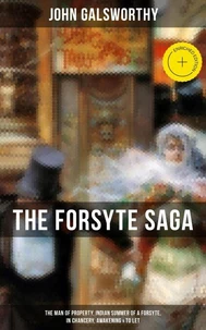 THE FORSYTE SAGA: The Man of Property, Indian Summer of a Forsyte, In Chancery, Awakening &amp; To Let