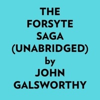  John Galsworthy et  AI Marcus - The Forsyte Saga (Unabridged).