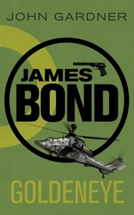 John Gardner - Goldeneye - A James Bond thriller.