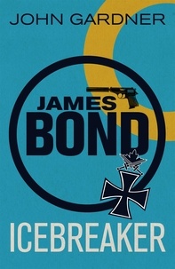John Gardner - Icebreaker - A James Bond thriller.