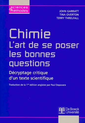 John Garratt - Chimie, L'Art De Se Poser Les Bonnes Questions. Decryptage Critique D'Un Texte Scientifique.