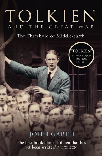 John Garth - Tolkien and the Great War - The Threshold of Middle-earth.
