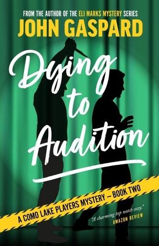  John Gaspard - Dying To Audition - A Como Lake Players Mystery, #2.