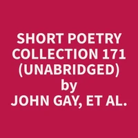 Short Poetry Collection 171 (Unabridged)