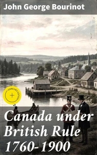 Canada under British Rule 1760-1900