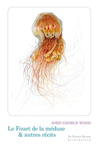 John George Wood - Le fouet de la Méduse & autres récits.