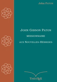 John Gibson Paton, missionnaire aux Nouvelles-Hébrides