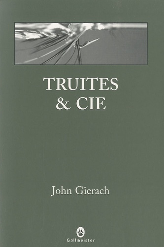 John Gierach - Truites & cie.