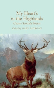 John Glenday et Gaby Morgan - My Heart’s in the Highlands - Classic Scottish Poems.
