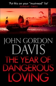 John Gordon Davis - The Year of Dangerous Loving.