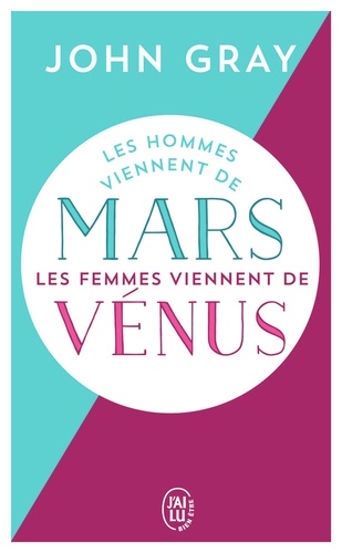 John Gray - Les hommes viennent de Mars, les femmes viennent de Vénus.