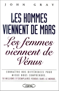 Les Hommes Viennent De Mars, Les Femmes Viennent De Venus. Connaitre Nos Differences Pour Mieux Nous Comprendre, Nouvelle Edition