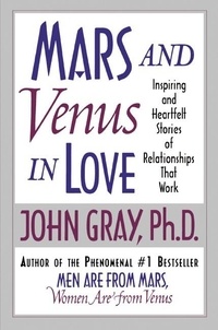 John Gray - Mars and Venus in Love - Inspiring and Heartfelt Stories of Relat.