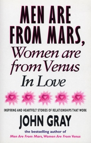 John Gray - Mars And Venus In Love - Inspiring and Heartfelt Stories of Relationships That Work.