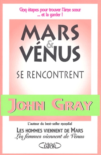 John Gray - Mars Et Venus Se Rencontrent.