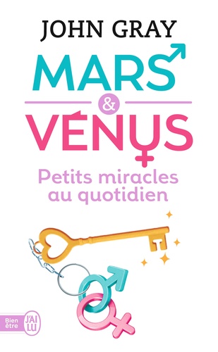 John Gray - Mars et Vénus - Petits miracles au quotidien.