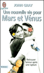 John Gray - Une Nouvelle Vie Pour Mars Et Venus.