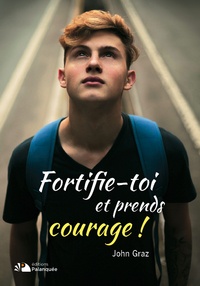 John Graz - Fortifie-toi et prends courage !.