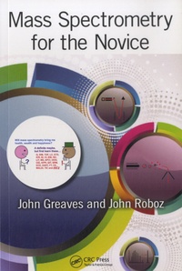John Greaves et John Roboz - Mass Spectrometry for the Novice. 1 Cédérom