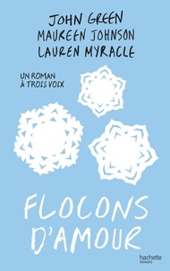 John Green et Maureen Johnson - Flocons d'amour.