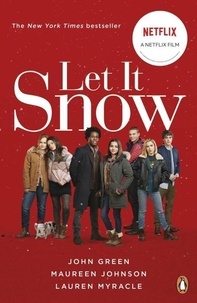 John Green et Maureen Johnson - Let it Snow. Film Tie-In.