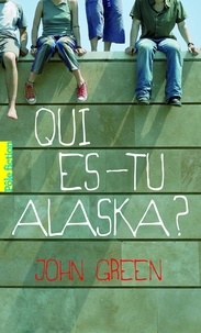 Ebooks kostenlos téléchargez Qui es tu Alaska ? en francais DJVU 9782075047494 par John Green
