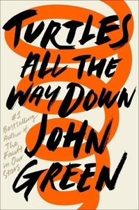 John Green - Turtles All the Way Down.