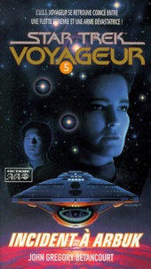 John-Gregory Betancourt - Star Trek Voyageur Tome 5 : Incident A Arbuk.