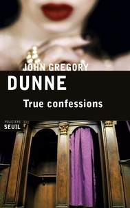 John-Gregory Dunne - True confessions.