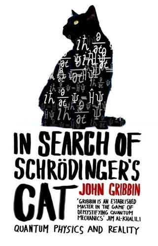 John Gribbin - In Search of Schroedinger's Cat.