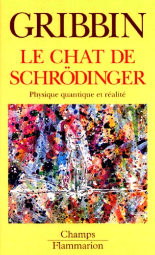 John Gribbin - Le Chat De Schrodinger. Physique Quantique Et Realite.
