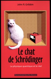 John Gribbin - Le chat de Schrödinger - Physique quantique et réalité.