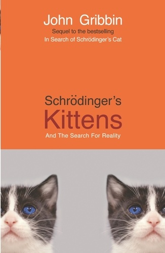SCHRODINGER'S KITTENS AND THE SEARCH FOR REALITY