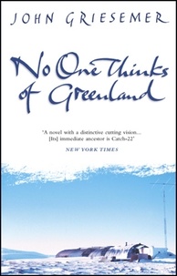 John Griesemer - No-One Thinks Of Greenland.