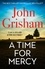 A Time for Mercy. John Grisham's No. 1 Bestseller