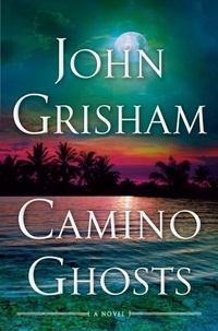 John Grisham - Camino Ghosts.