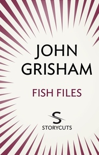 John Grisham - Fish Files (Storycuts).