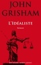 John Grisham - L'idéaliste.