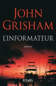 John Grisham - L'informateur.